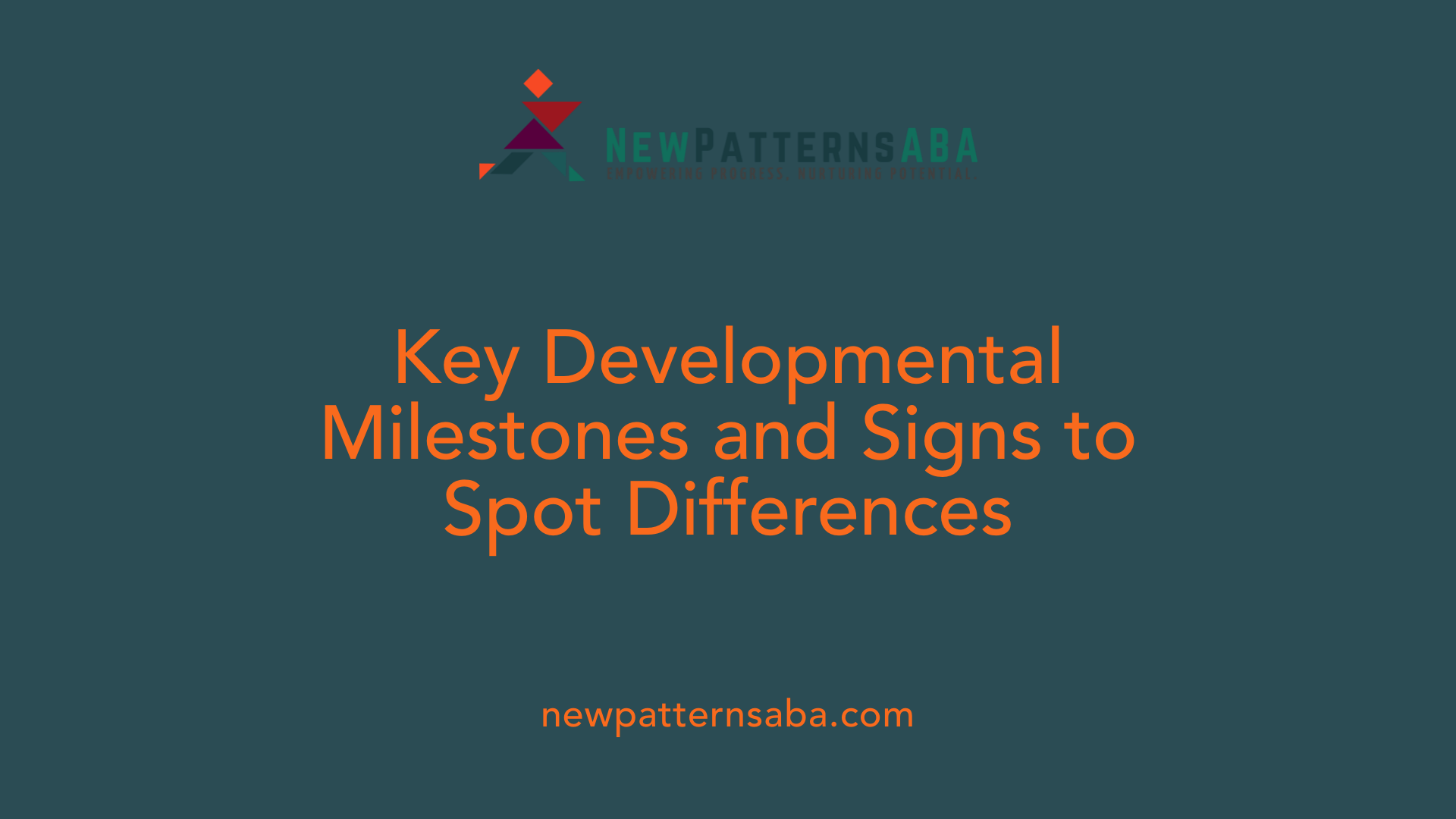 Key Developmental Milestones and Signs to Spot Differences