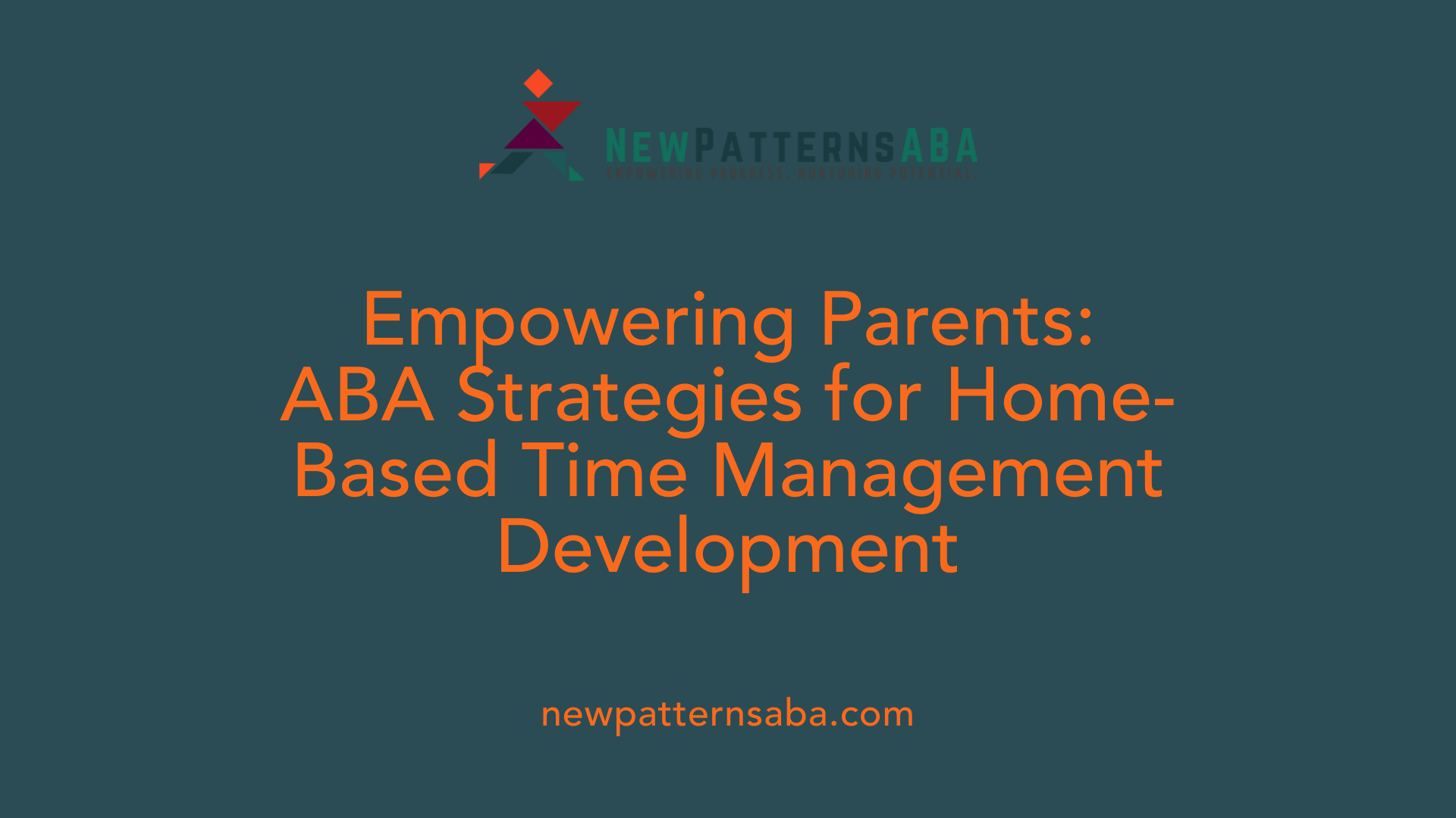 Empowering Parents: ABA Strategies for Home-Based Time Management Development