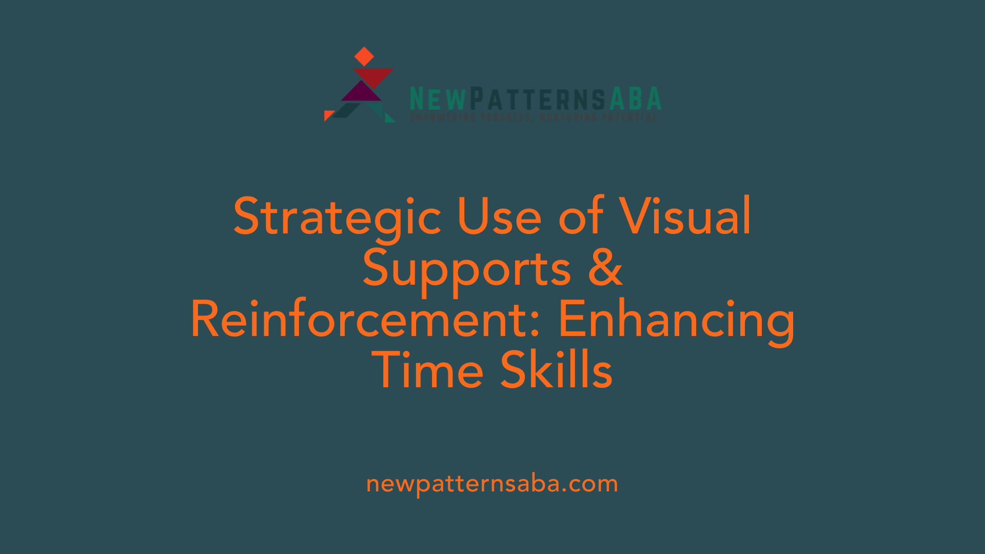 Strategic Use of Visual Supports &amp; Reinforcement: Enhancing Time Skills