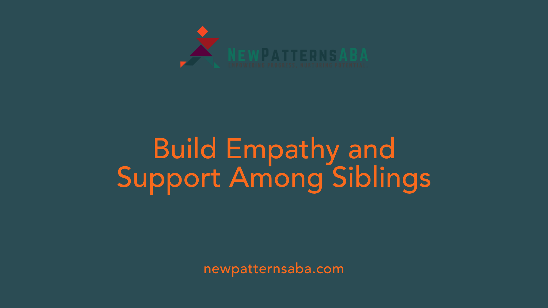 Build Empathy and Support Among Siblings