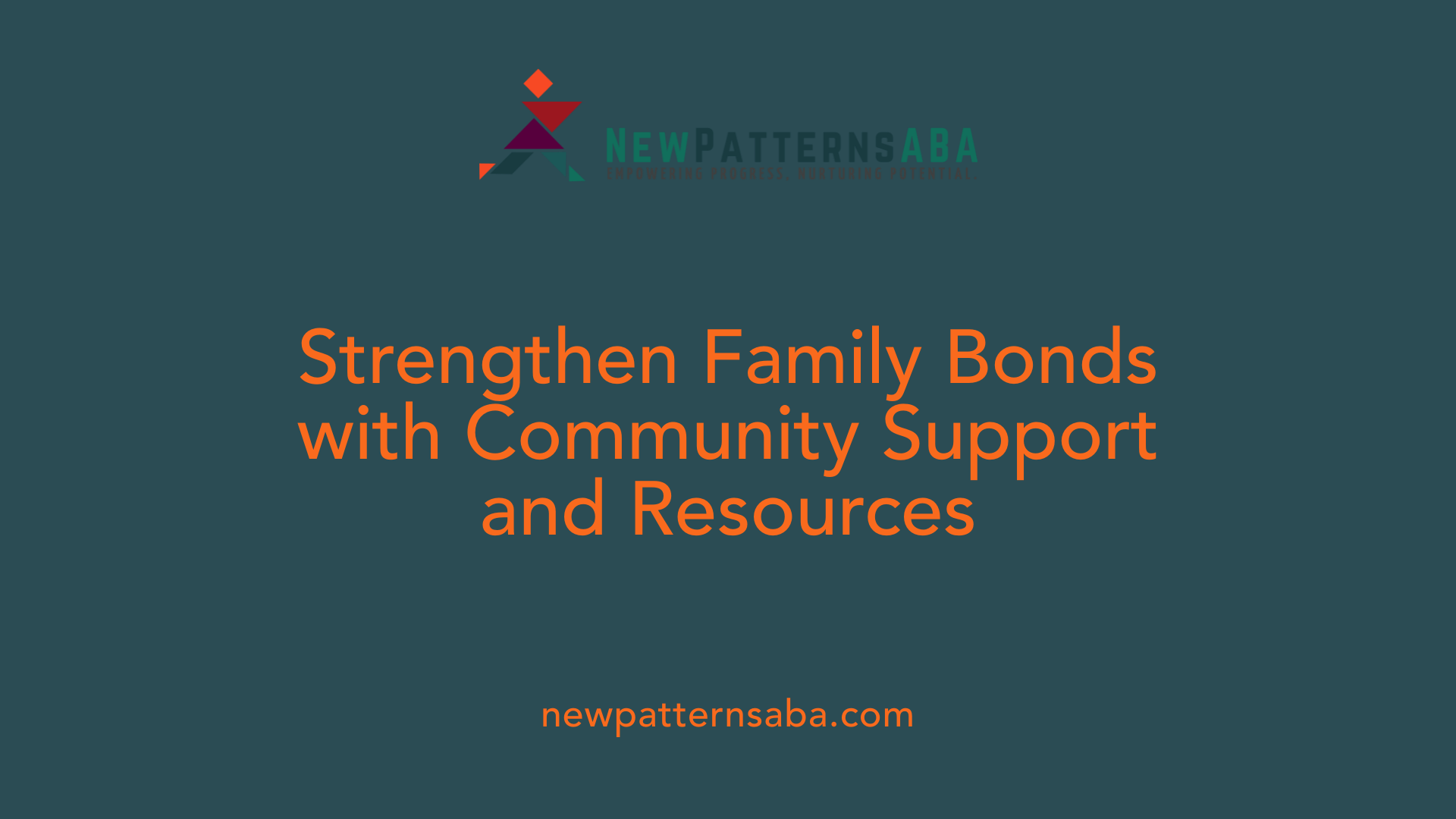Strengthen Family Bonds with Community Support and Resources