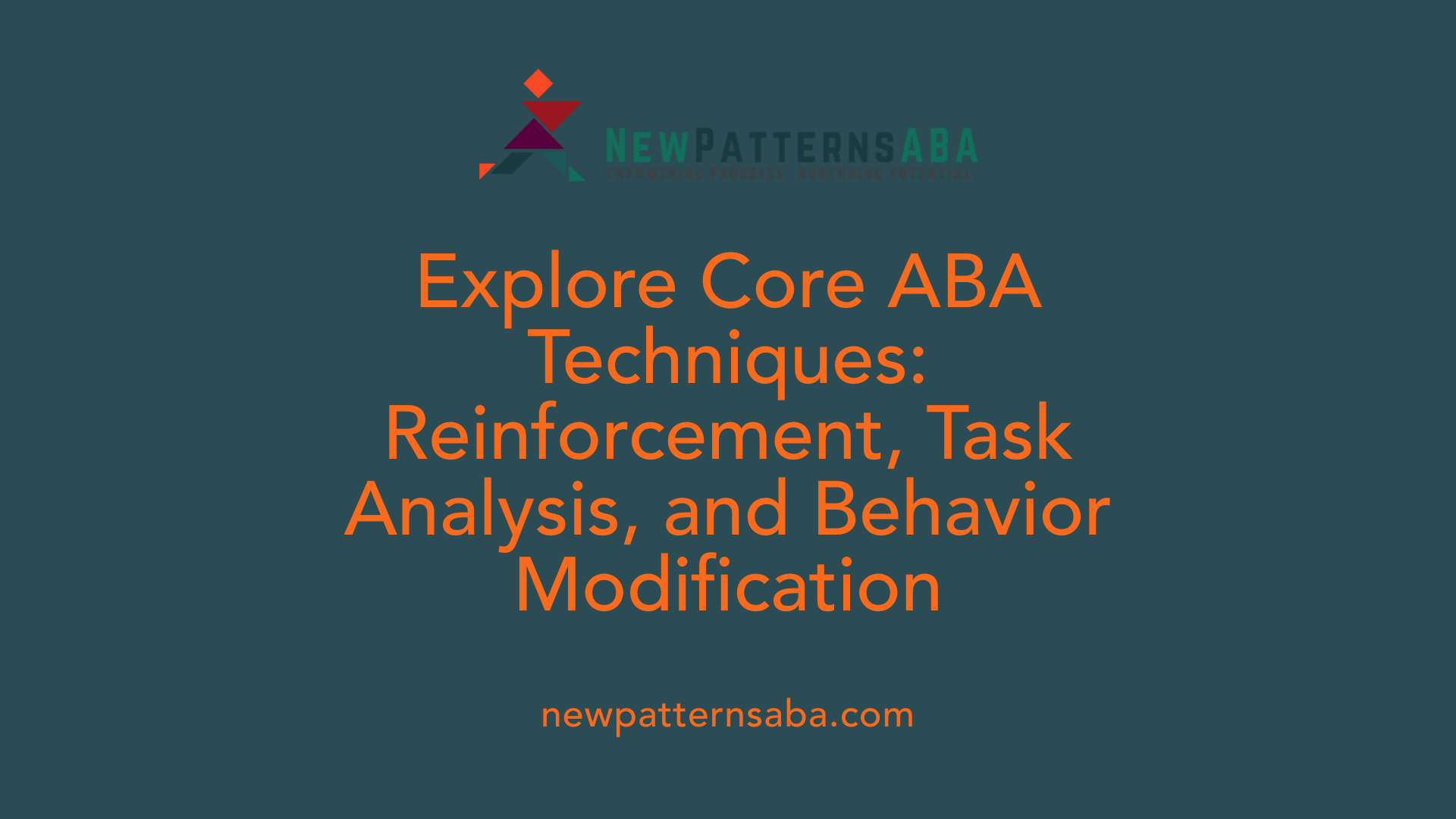 Explore Core ABA Techniques: Reinforcement, Task Analysis, and Behavior Modification