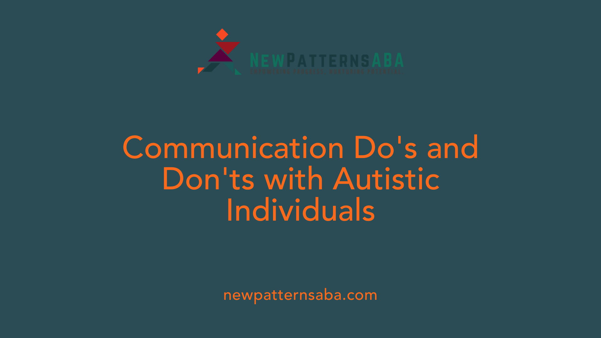 Communication Do's and Don'ts with Autistic Individuals