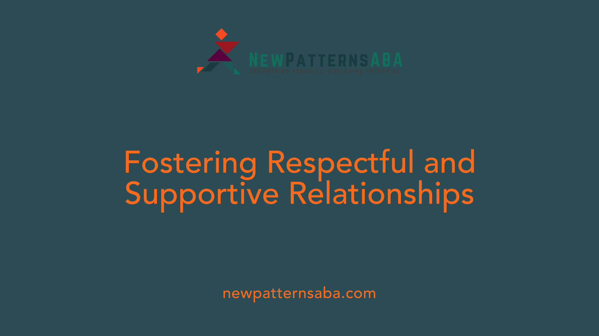Fostering Respectful and Supportive Relationships