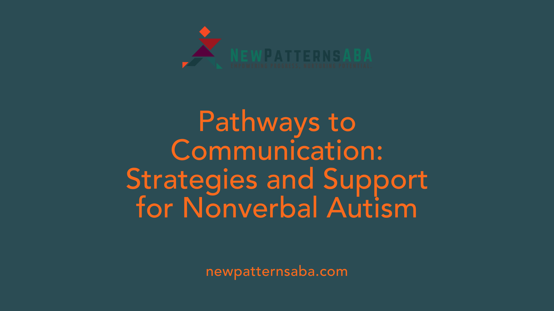 Pathways to Communication: Strategies and Support for Nonverbal Autism