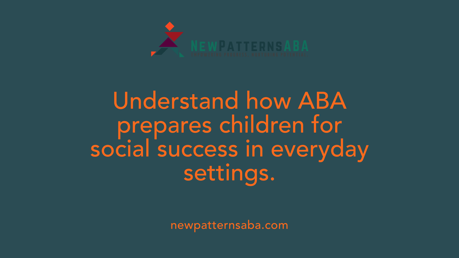 Understand how ABA prepares children for social success in everyday settings.