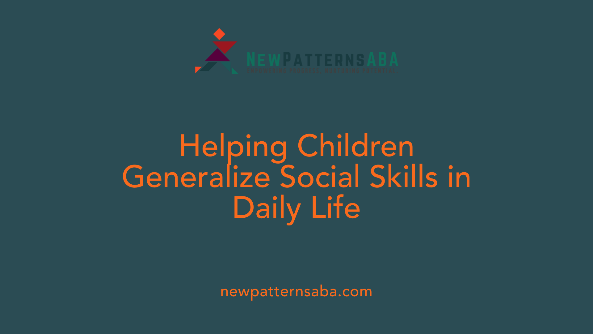 Helping Children Generalize Social Skills in Daily Life