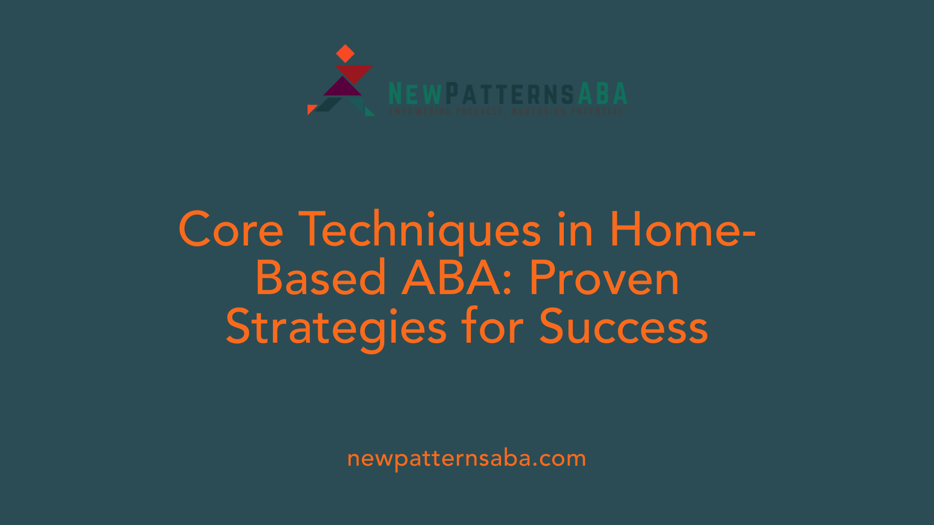 Core Techniques in Home-Based ABA: Proven Strategies for Success