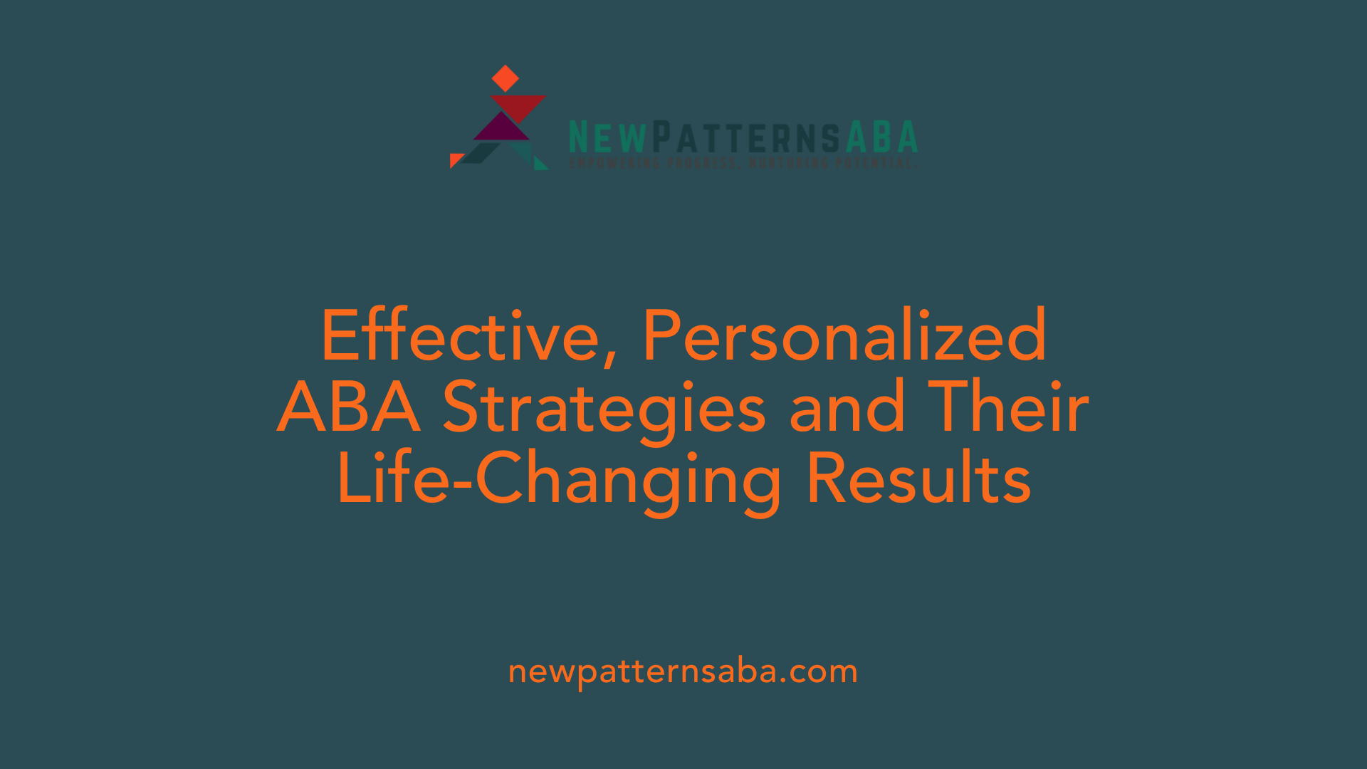 Effective, Personalized ABA Strategies and Their Life-Changing Results