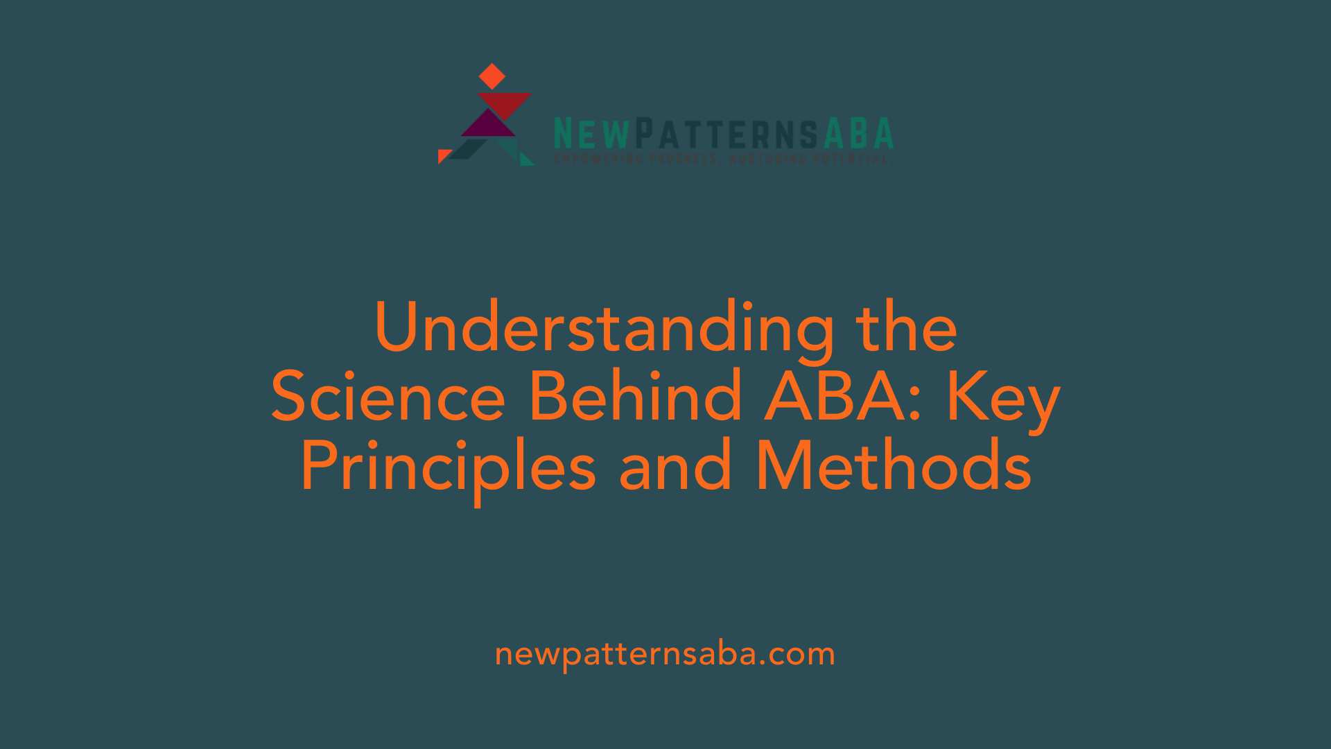 Understanding the Science Behind ABA: Key Principles and Methods