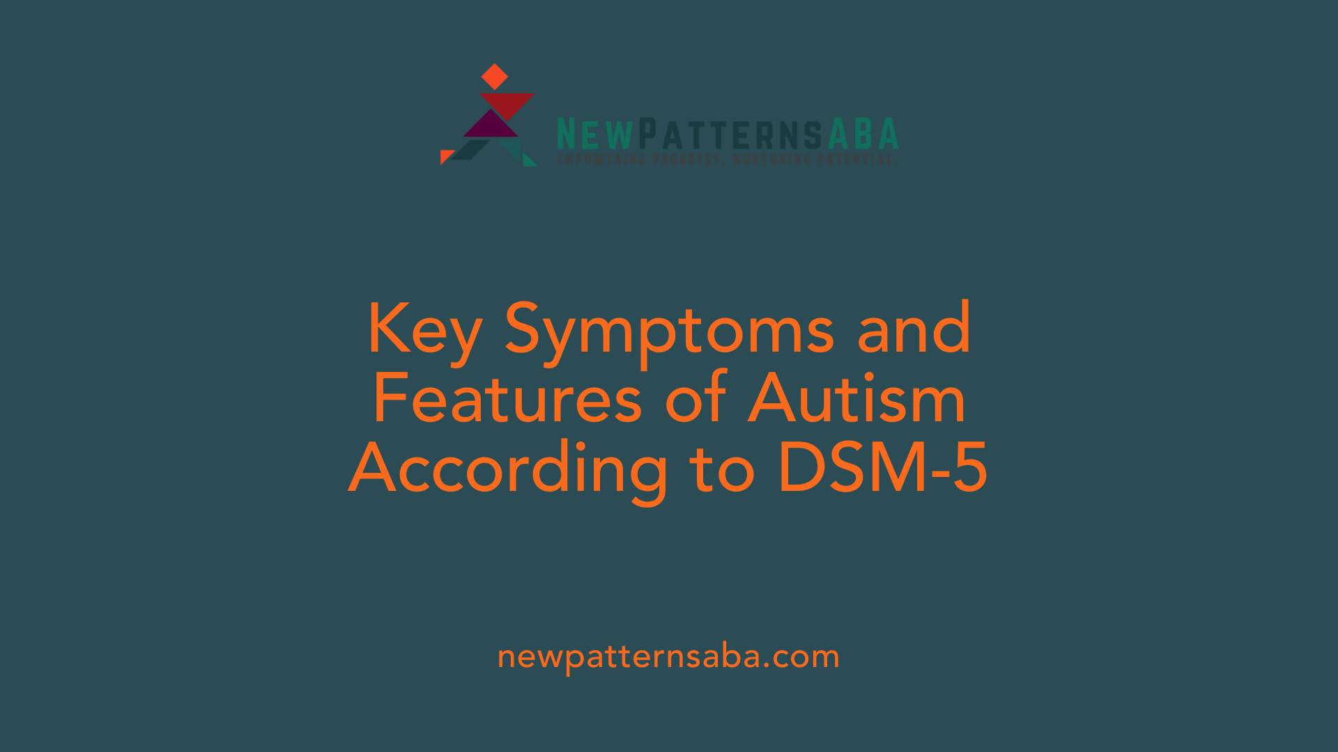 Key Symptoms and Features of Autism According to DSM-5