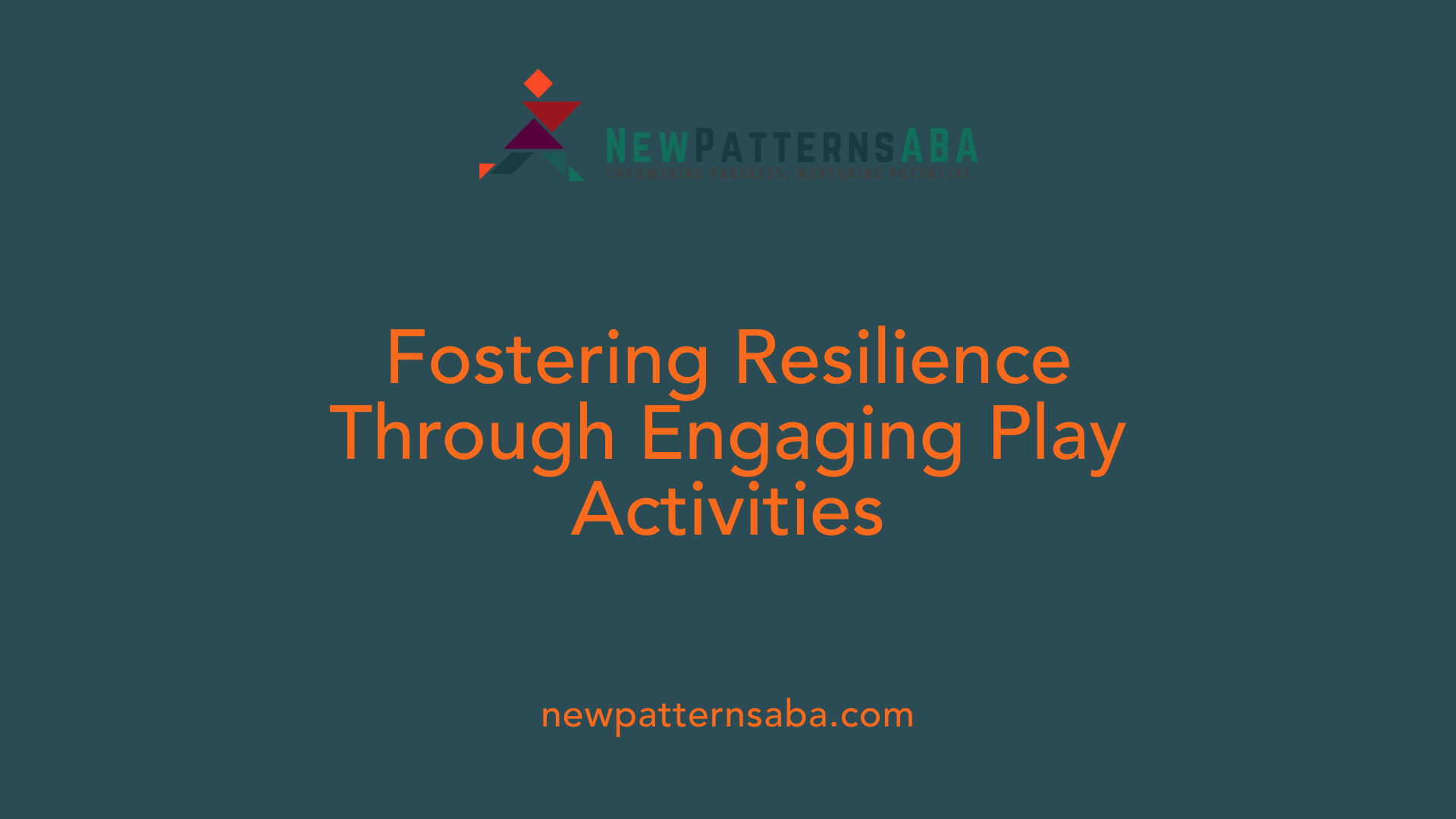 Fostering Resilience Through Engaging Play Activities