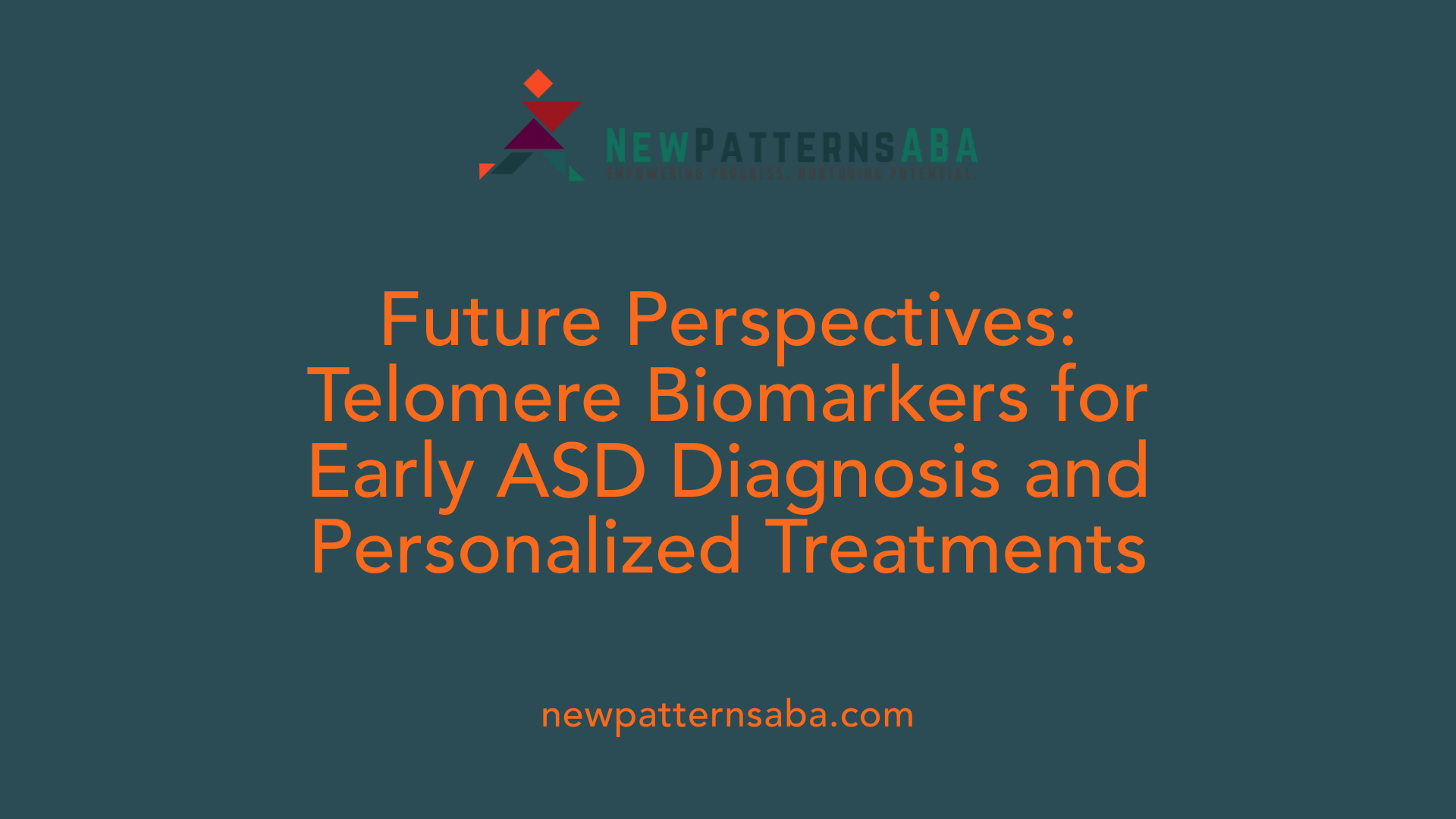 Future Perspectives: Telomere Biomarkers for Early ASD Diagnosis and Personalized Treatments