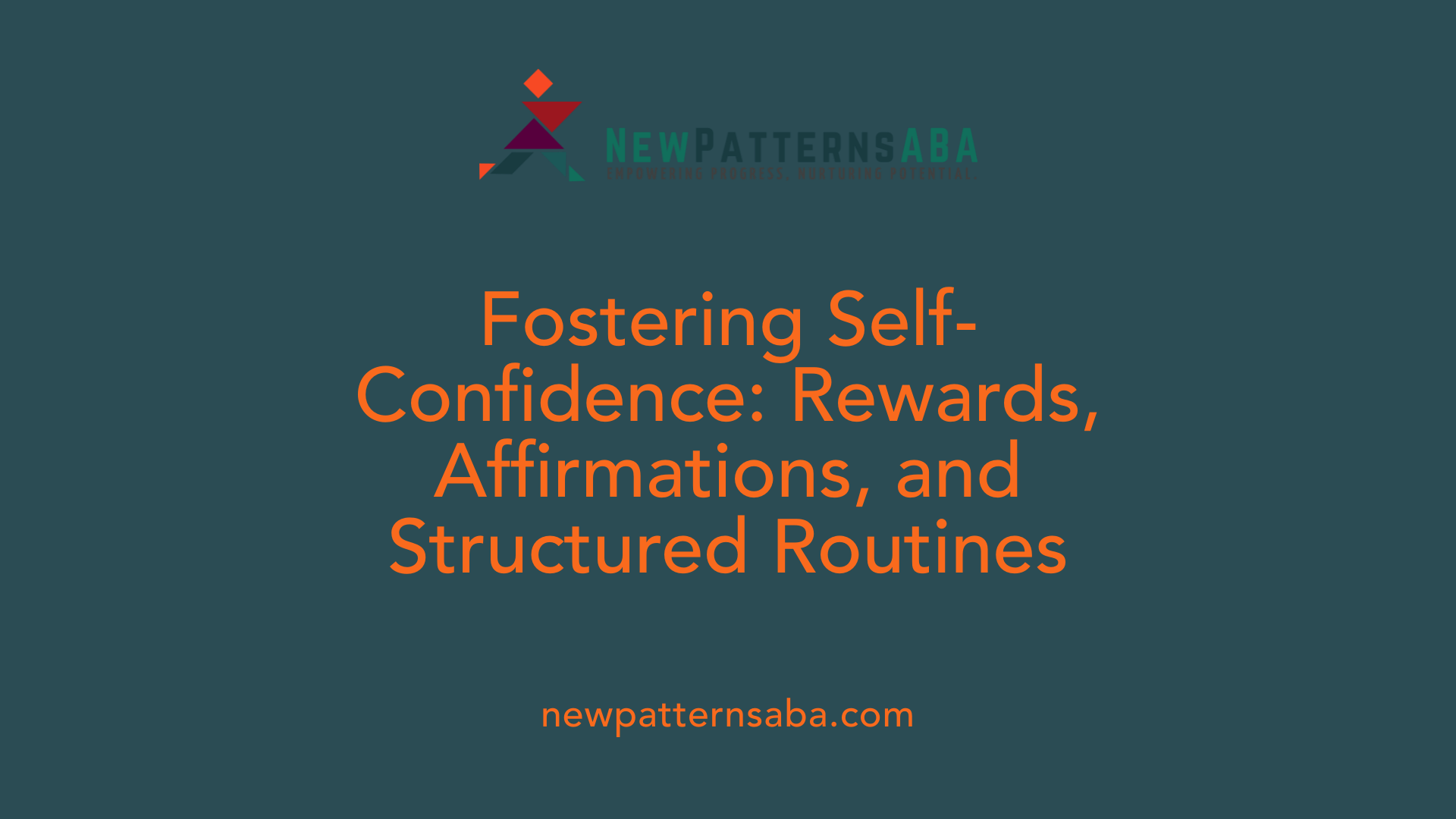 Fostering Self-Confidence: Rewards, Affirmations, and Structured Routines