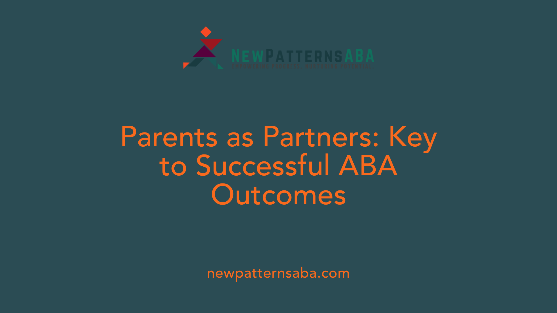 Parents as Partners: Key to Successful ABA Outcomes