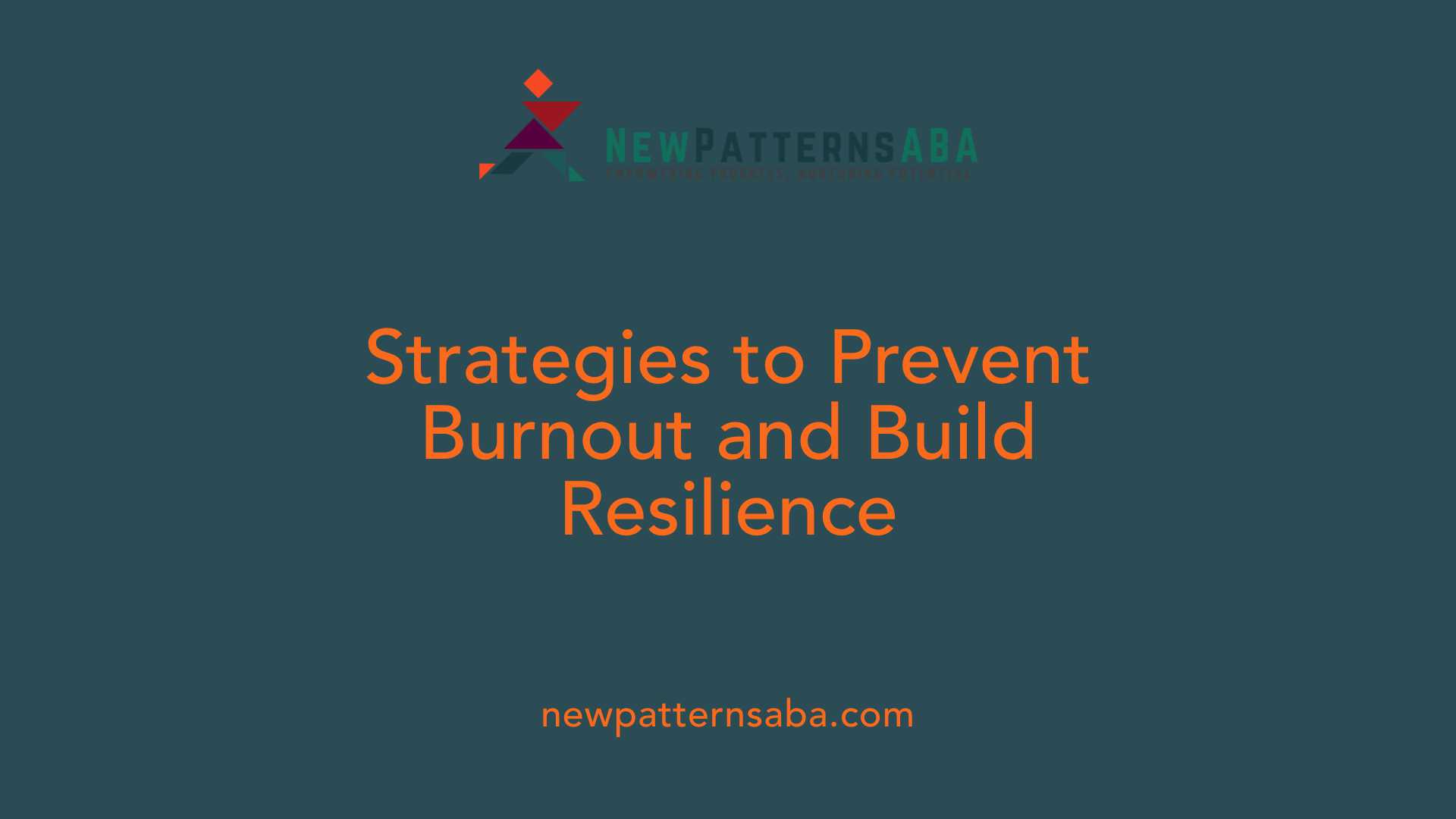 Strategies to Prevent Burnout and Build Resilience