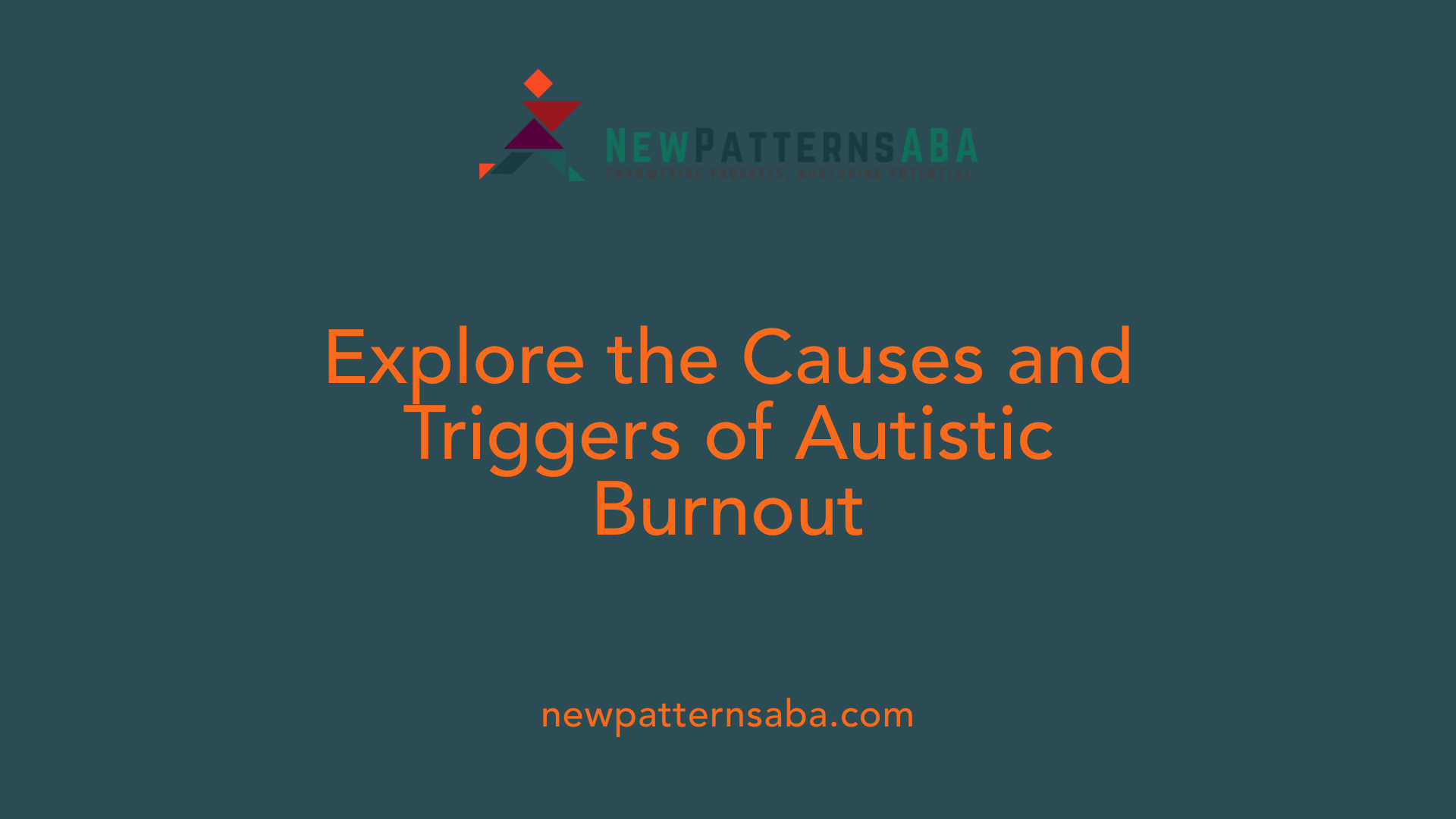 Explore the Causes and Triggers of Autistic Burnout