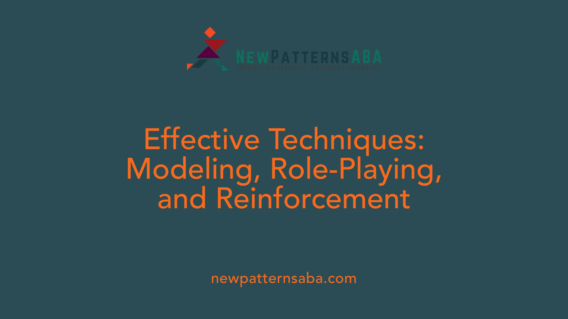 Effective Techniques: Modeling, Role-Playing, and Reinforcement