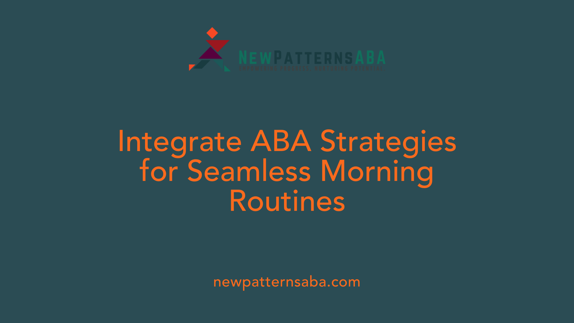 Integrate ABA Strategies for Seamless Morning Routines