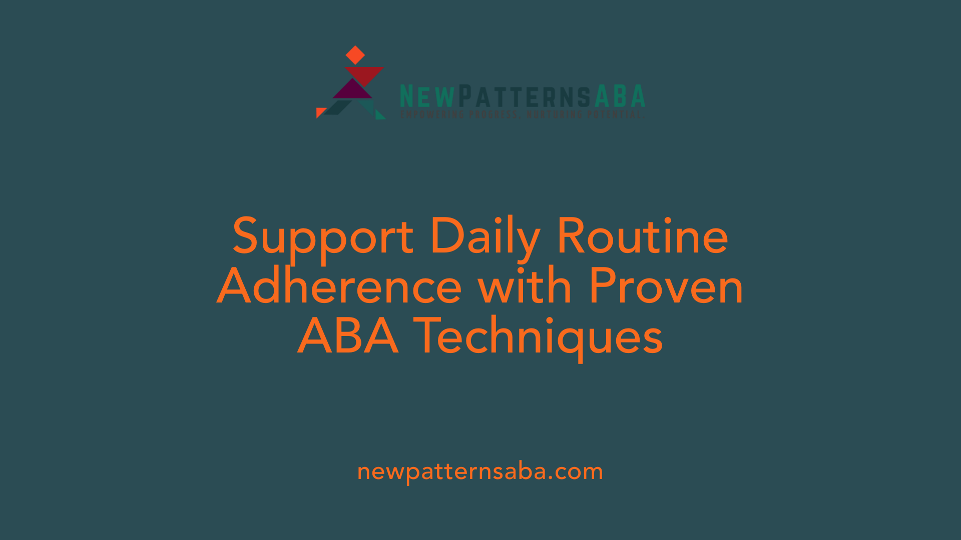 Support Daily Routine Adherence with Proven ABA Techniques