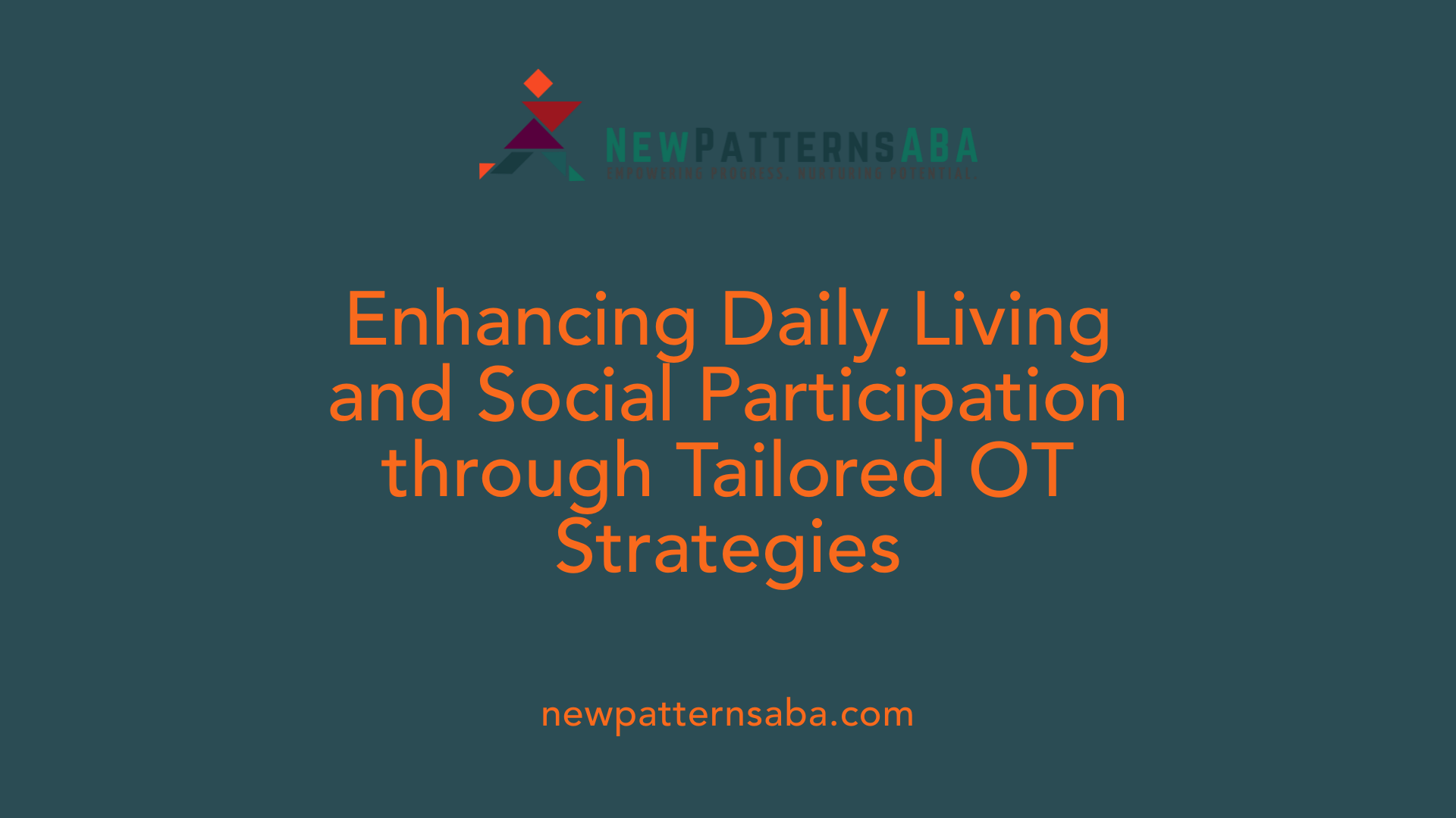 Enhancing Daily Living and Social Participation through Tailored OT Strategies