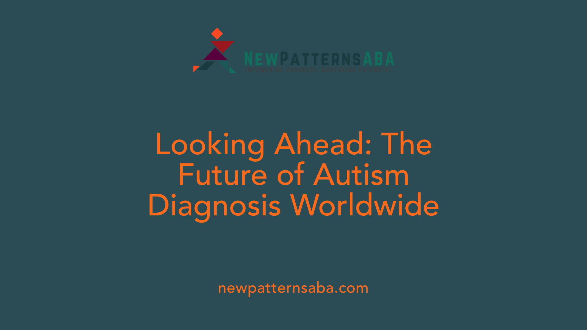 Looking Ahead: The Future of Autism Diagnosis Worldwide