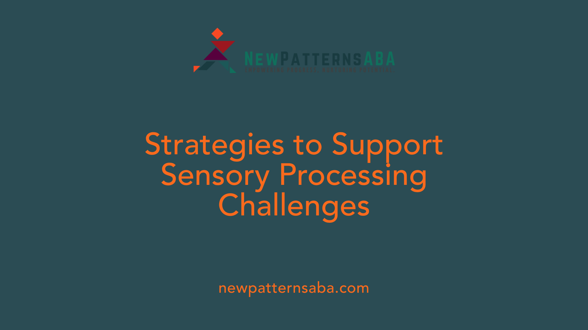 Strategies to Support Sensory Processing Challenges