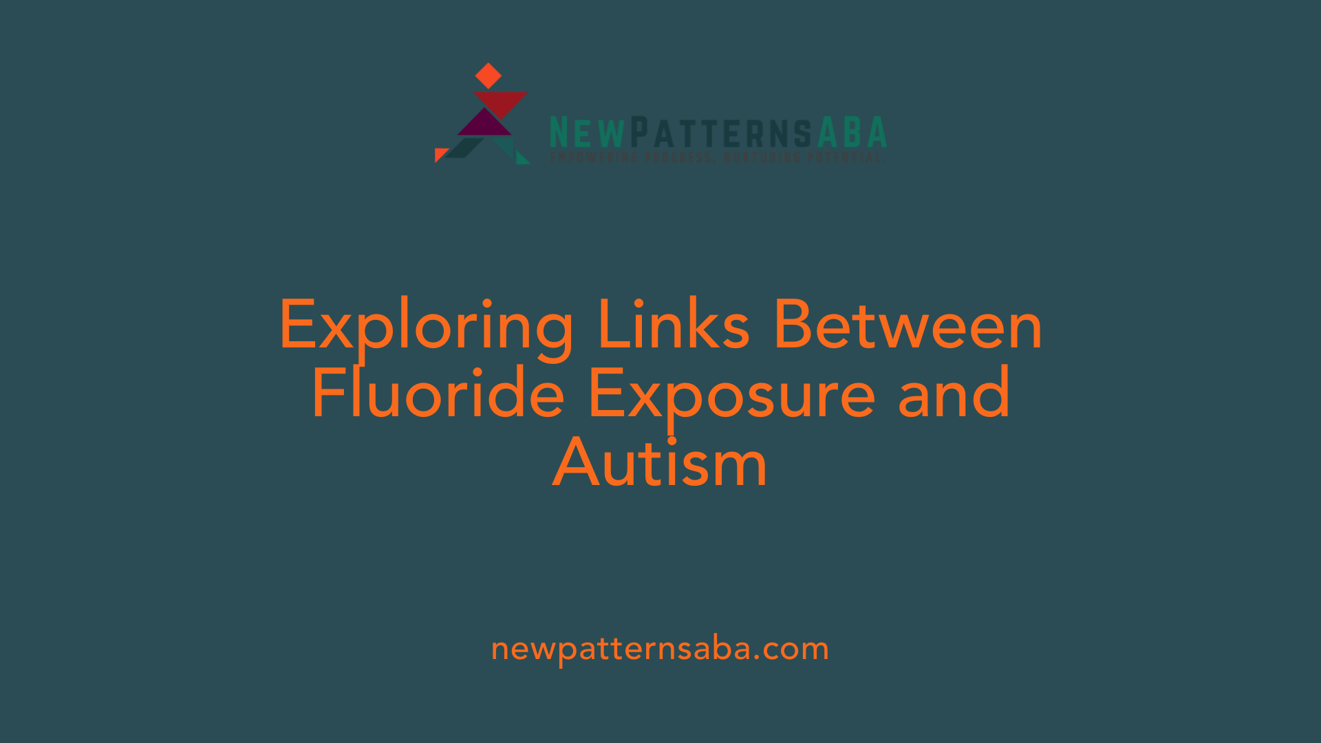 Exploring Links Between Fluoride Exposure and Autism