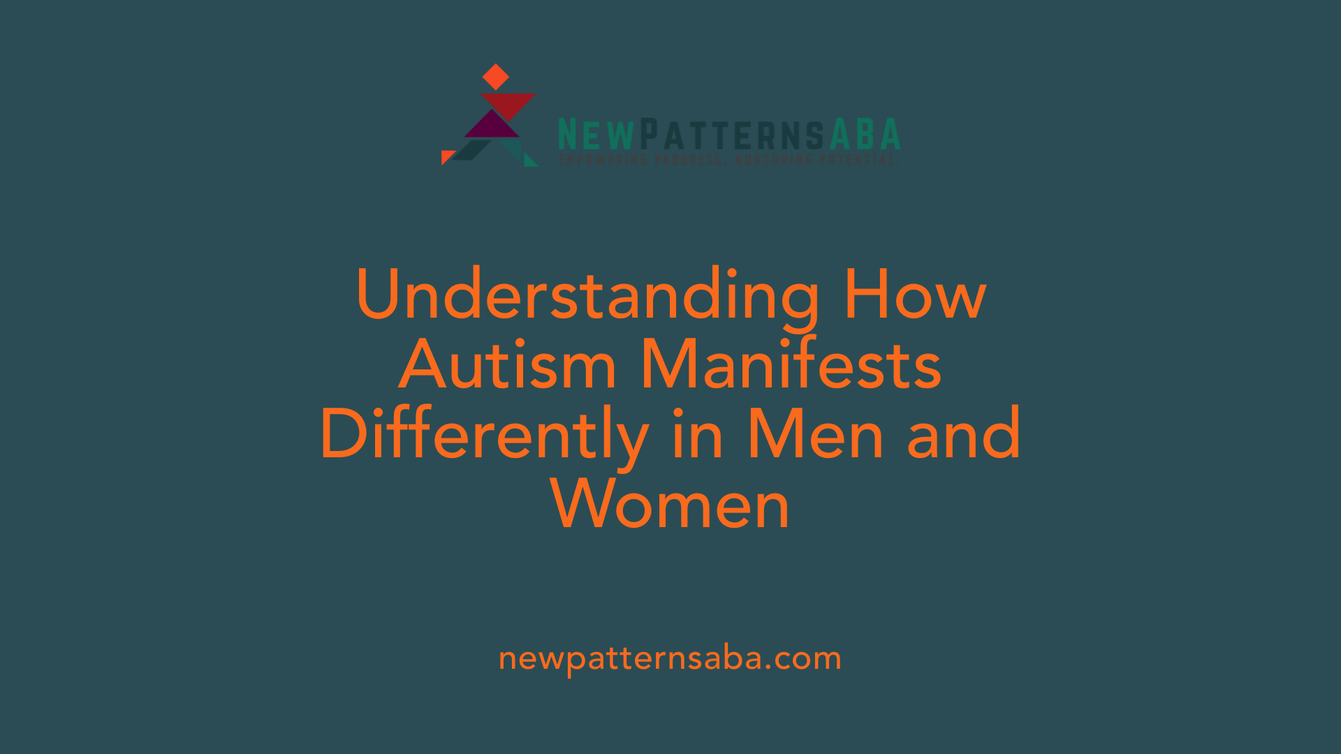 Understanding How Autism Manifests Differently in Men and Women
