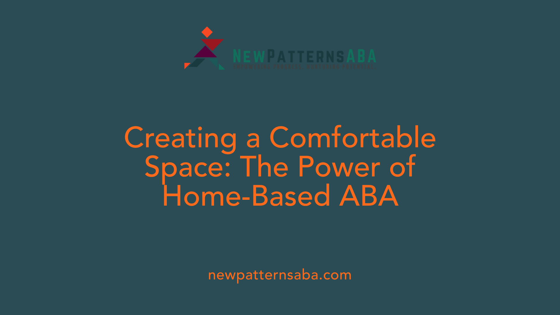 Creating a Comfortable Space: The Power of Home-Based ABA