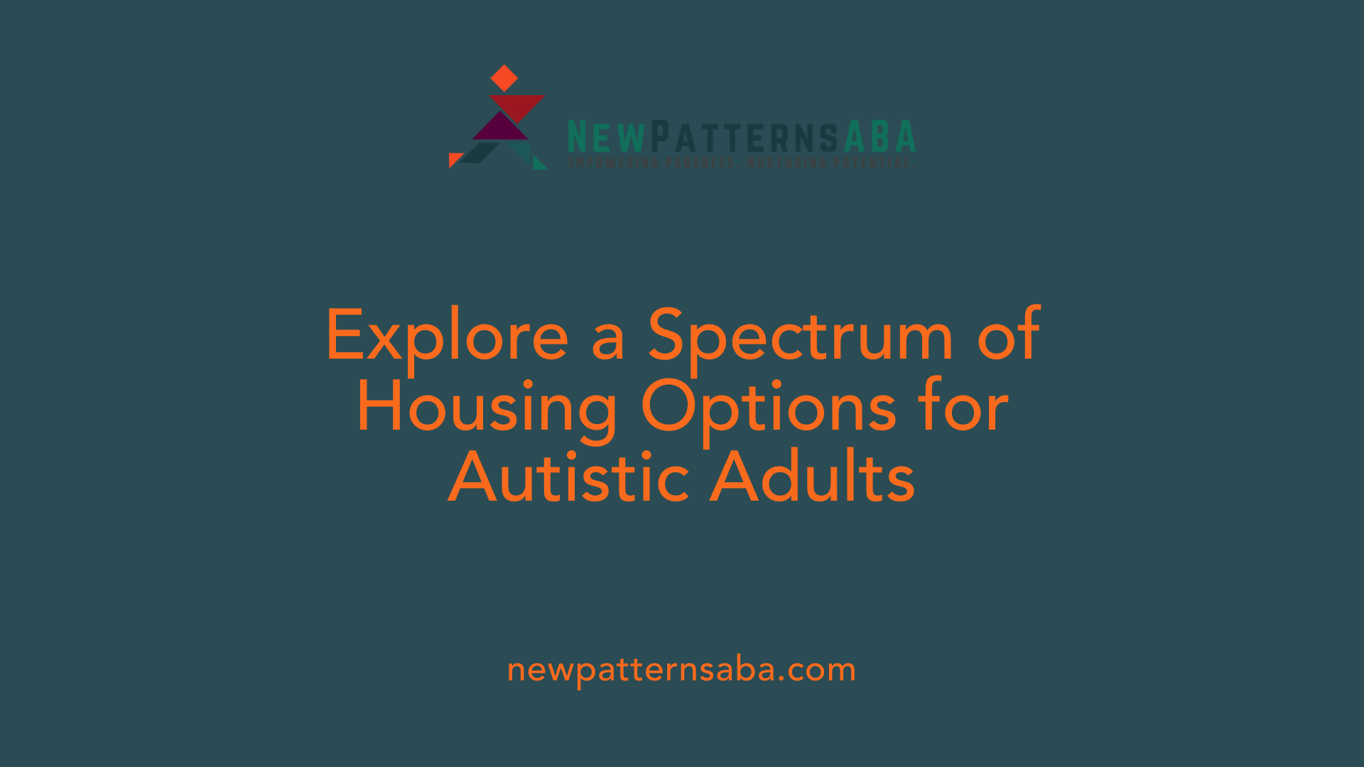 Explore a Spectrum of Housing Options for Autistic Adults