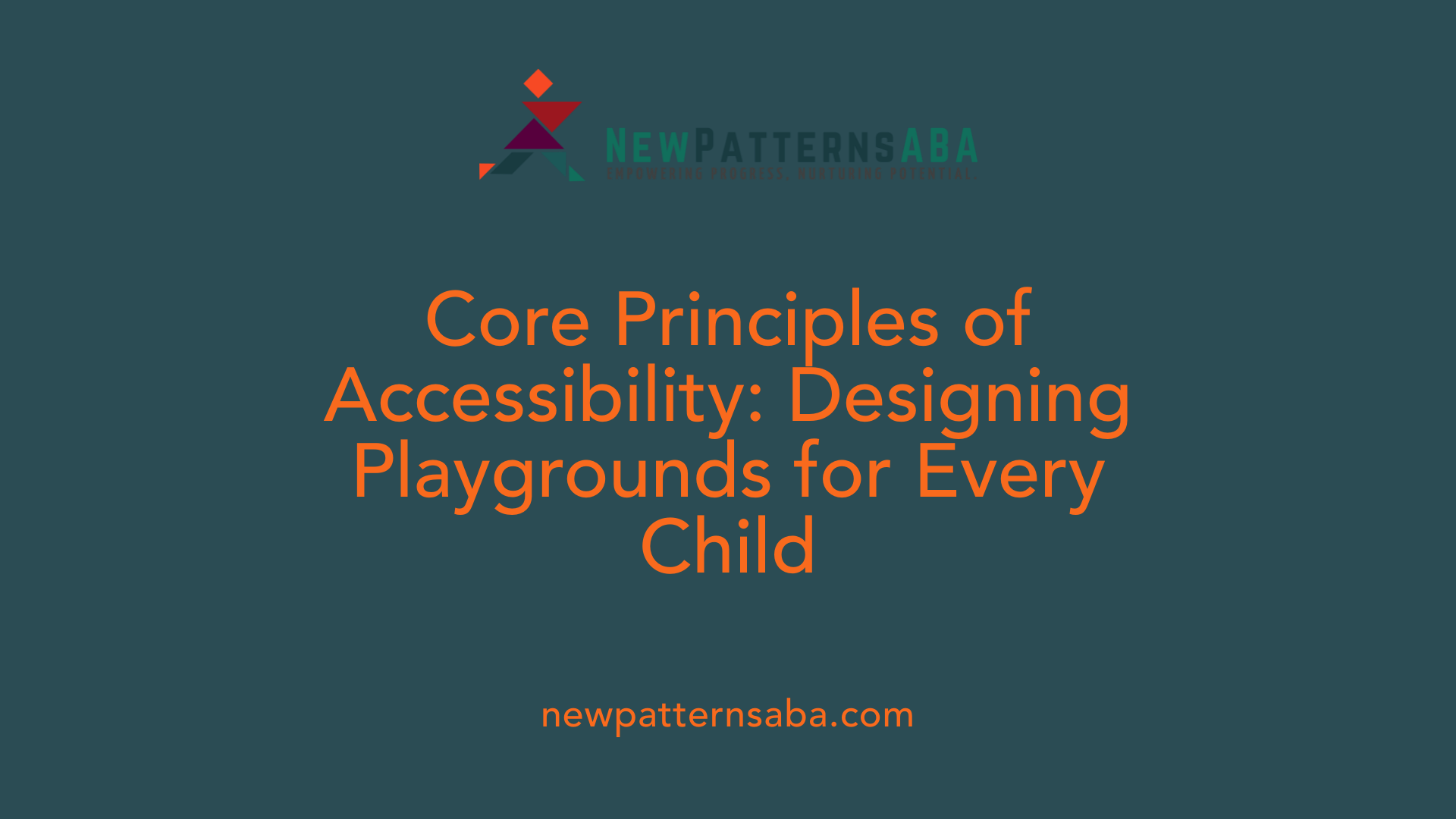 Core Principles of Accessibility: Designing Playgrounds for Every Child