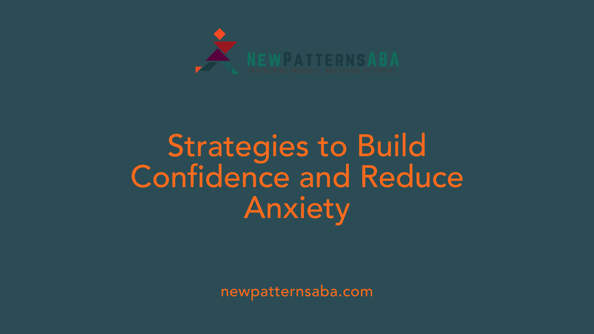 Strategies to Build Confidence and Reduce Anxiety