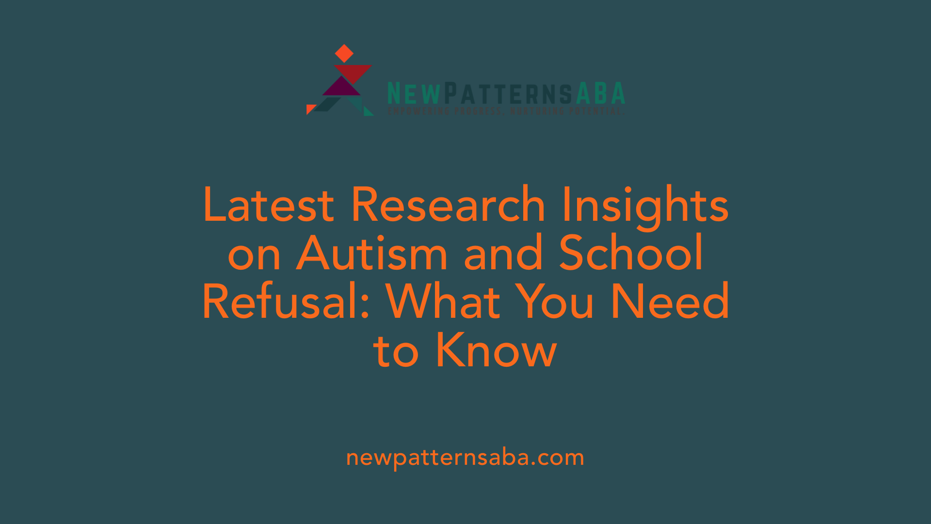 Latest Research Insights on Autism and School Refusal: What You Need to Know