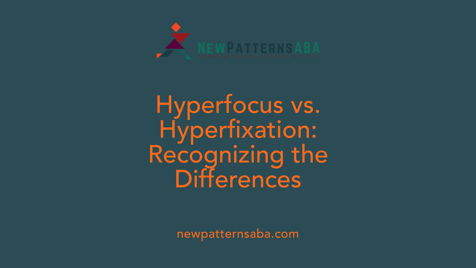 Hyperfocus vs. Hyperfixation: Recognizing the Differences