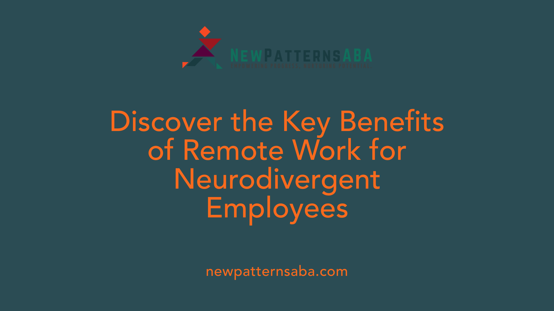 Discover the Key Benefits of Remote Work for Neurodivergent Employees