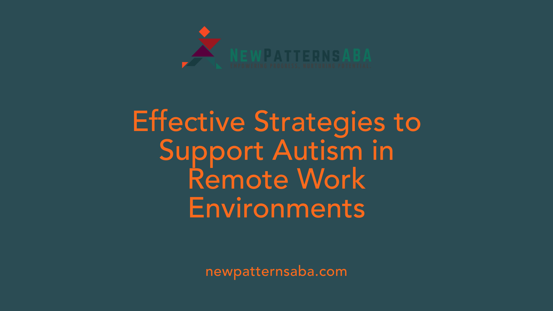 Effective Strategies to Support Autism in Remote Work Environments