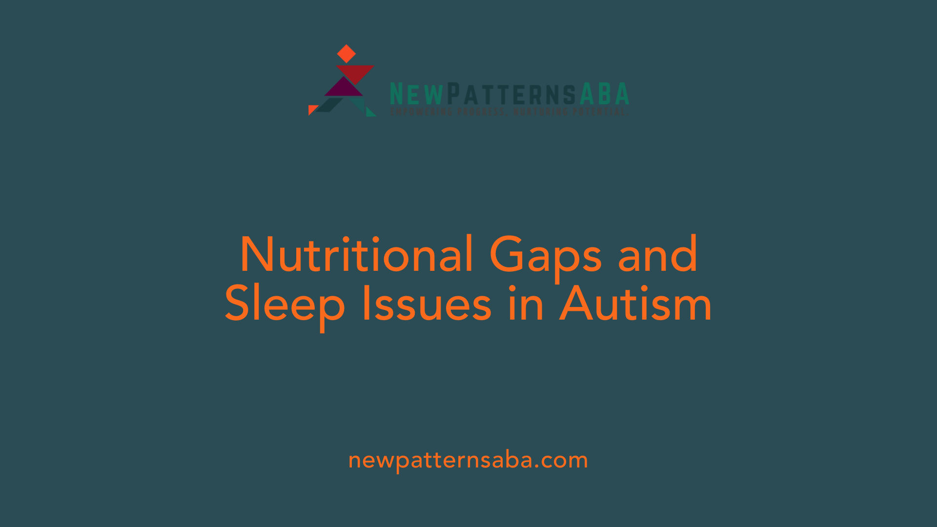 Nutritional Gaps and Sleep Issues in Autism