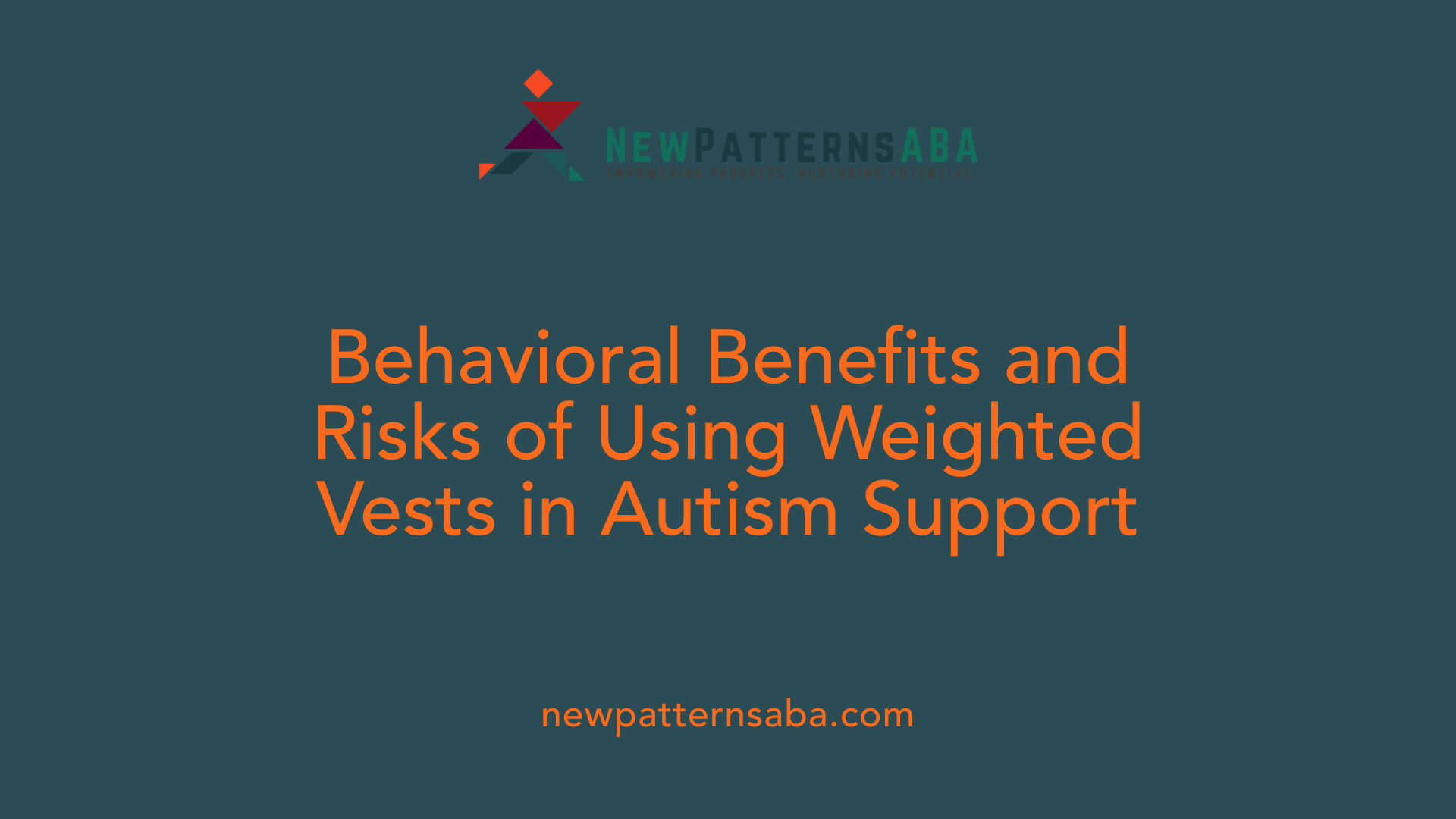 Behavioral Benefits and Risks of Using Weighted Vests in Autism Support
