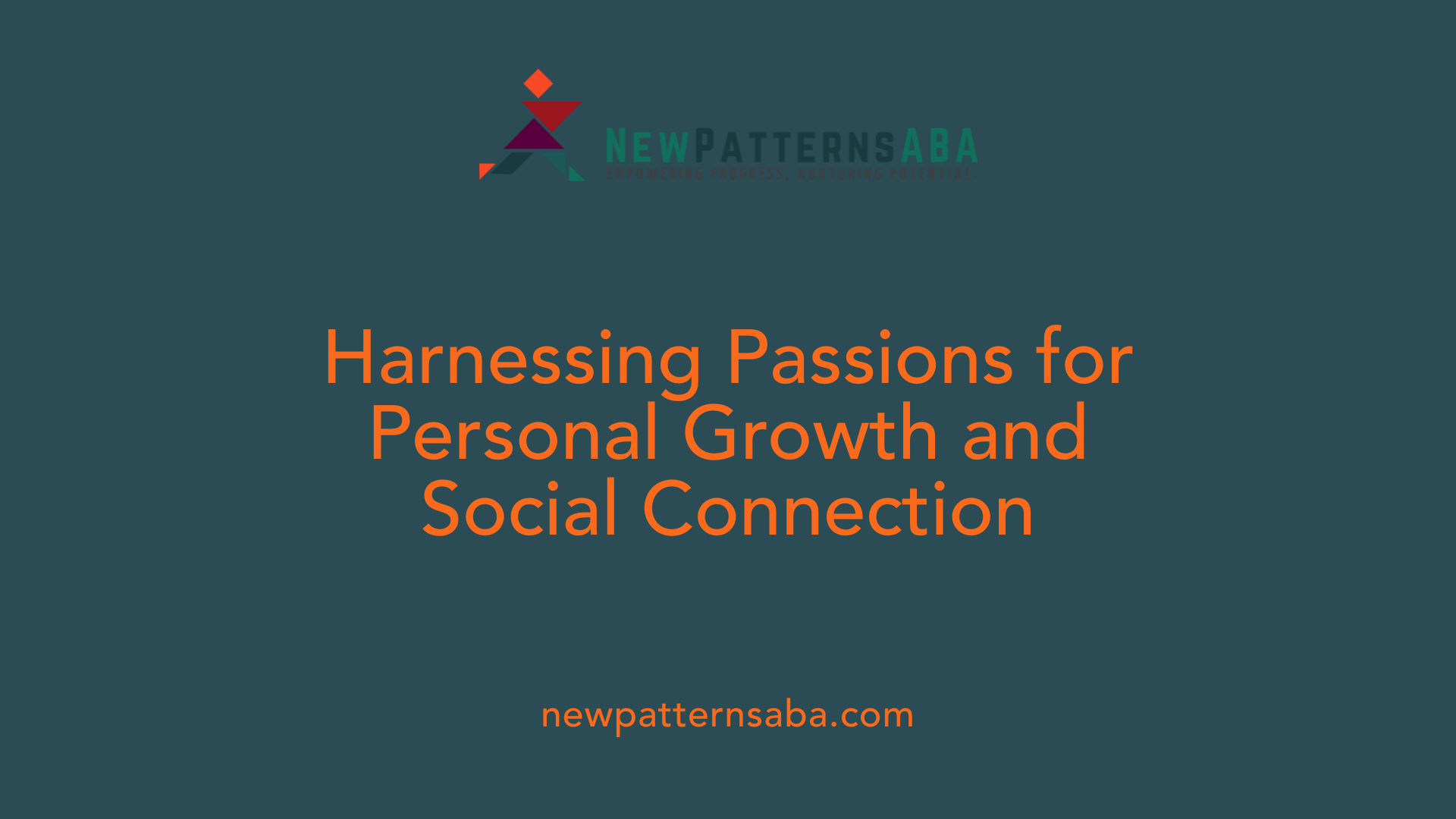 Harnessing Passions for Personal Growth and Social Connection
