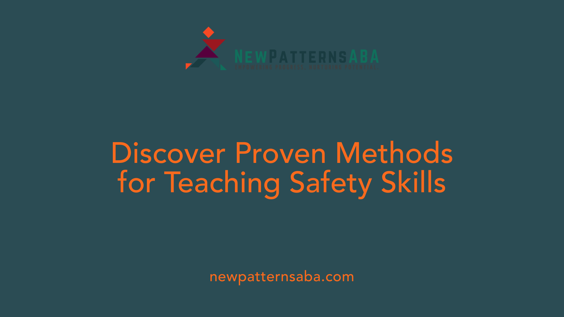 Discover Proven Methods for Teaching Safety Skills