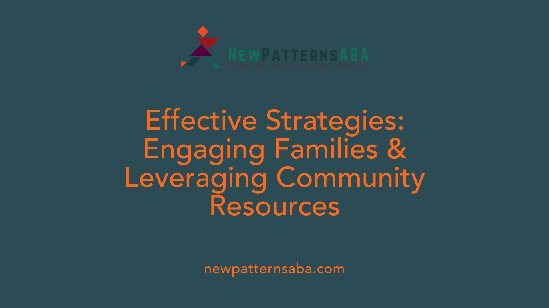 Effective Strategies: Engaging Families &amp; Leveraging Community Resources