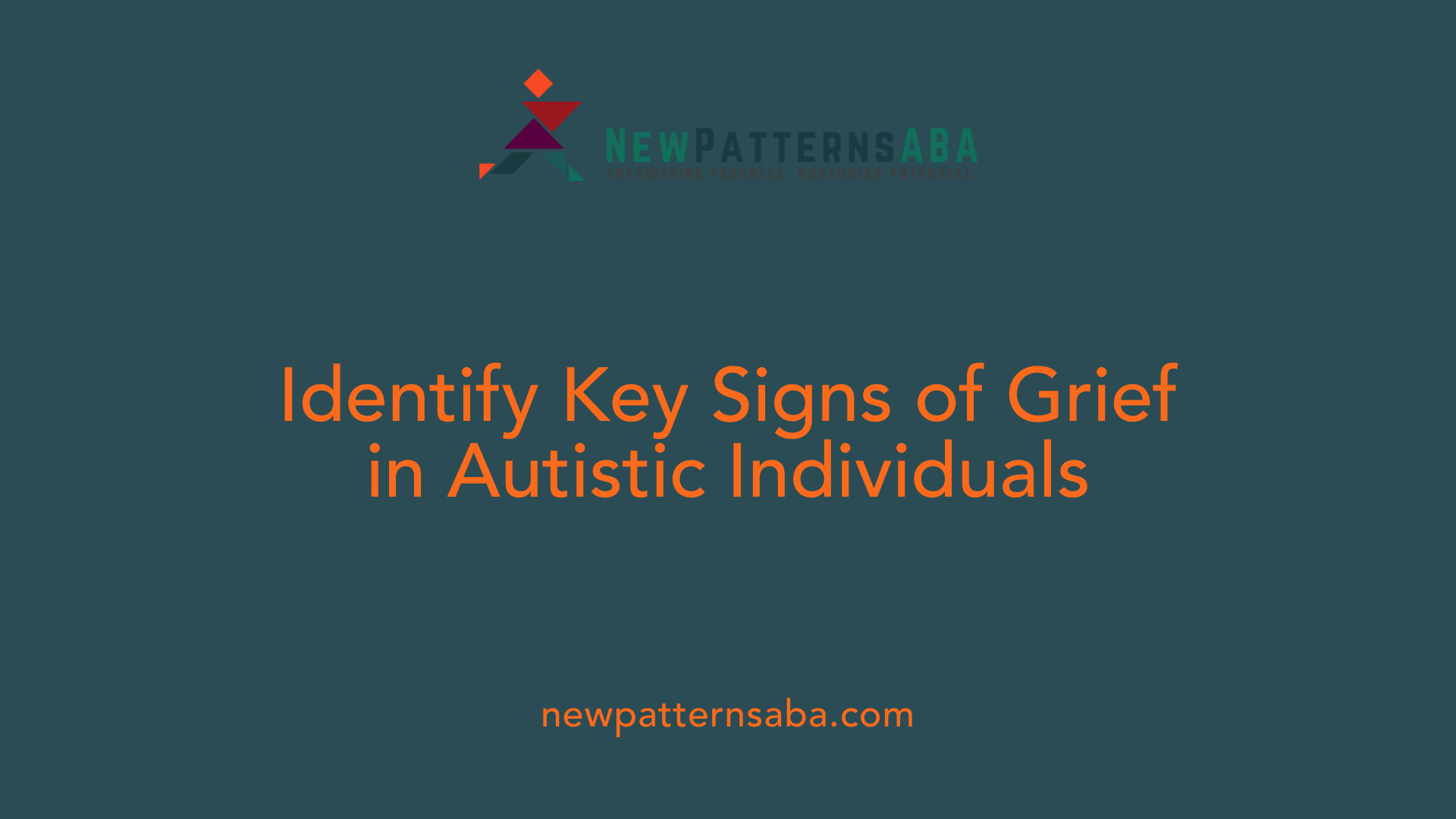 Identify Key Signs of Grief in Autistic Individuals