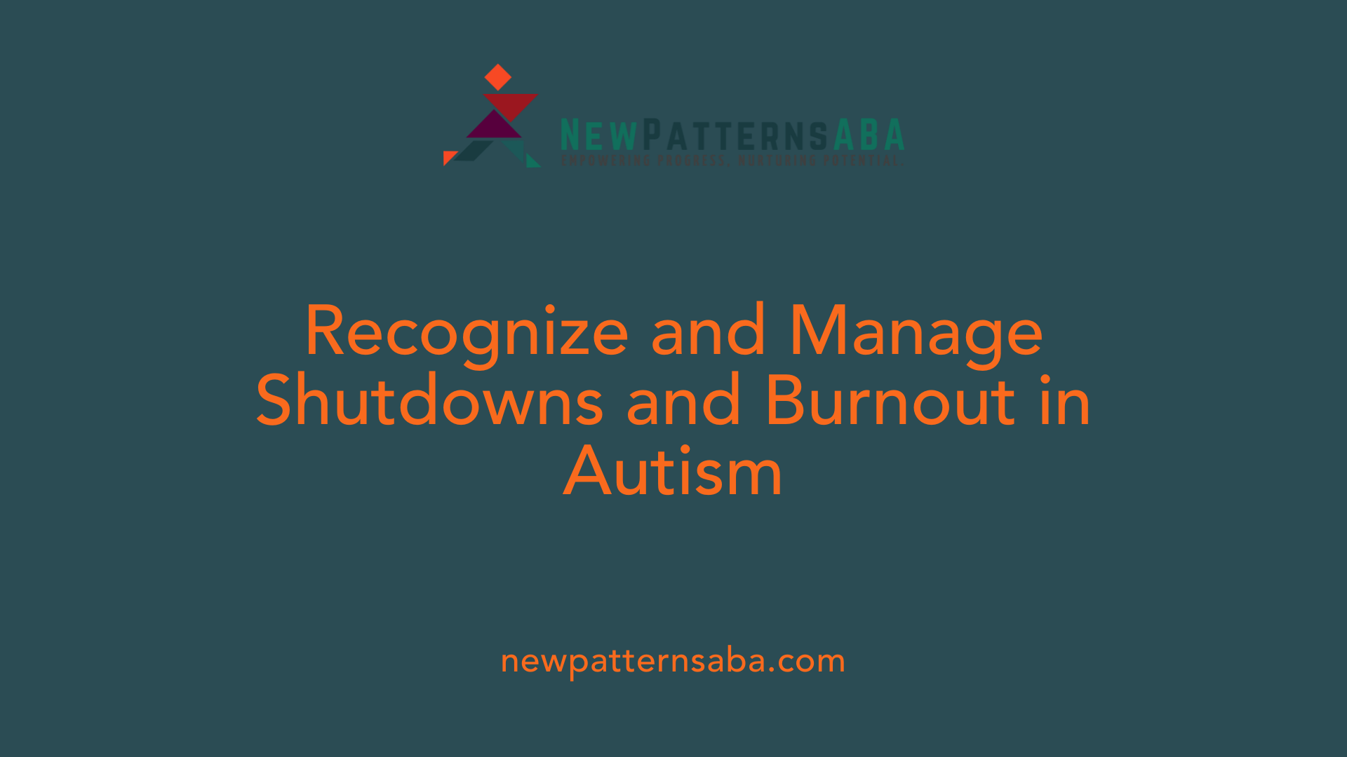Recognize and Manage Shutdowns and Burnout in Autism