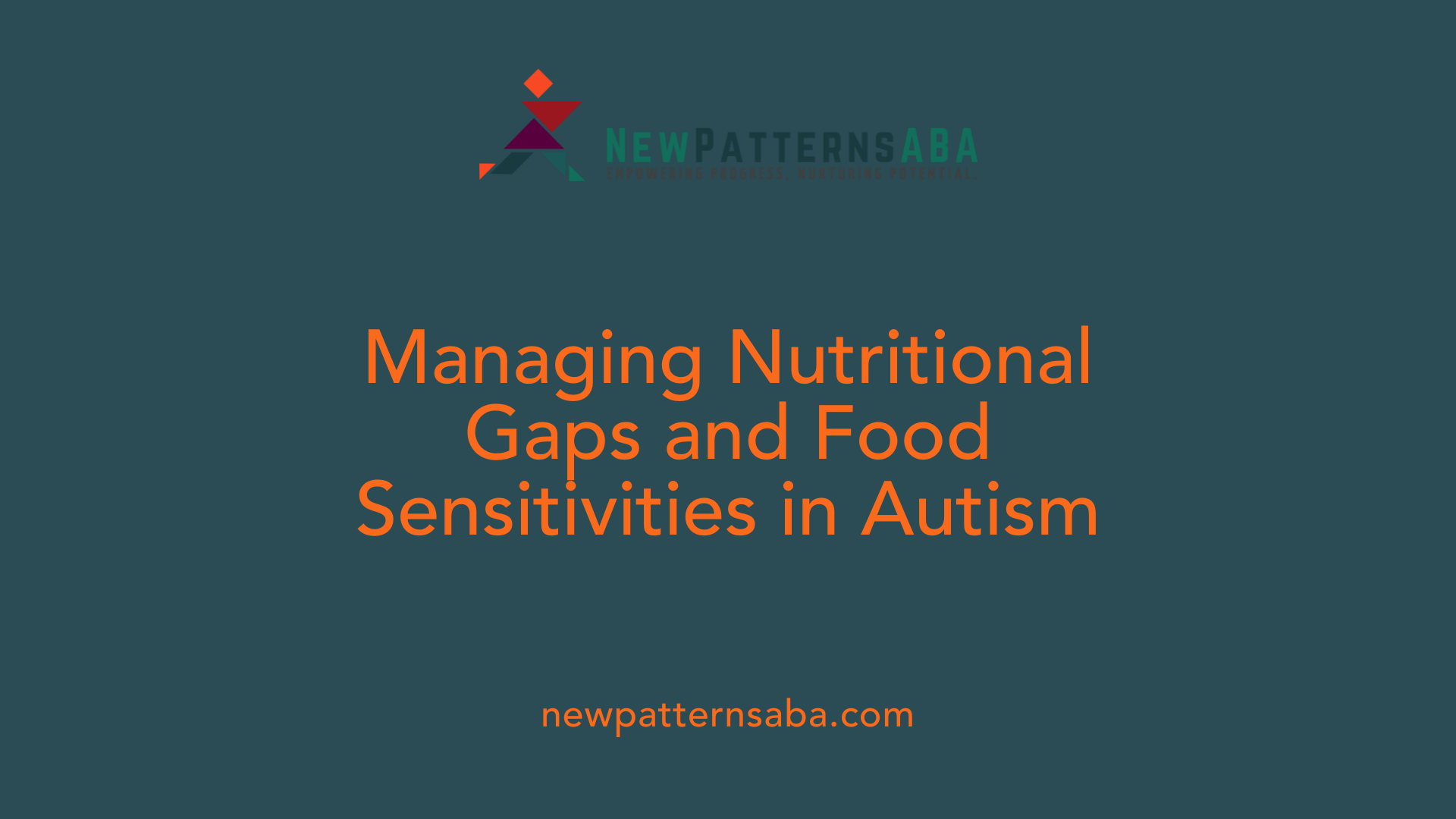 Managing Nutritional Gaps and Food Sensitivities in Autism
