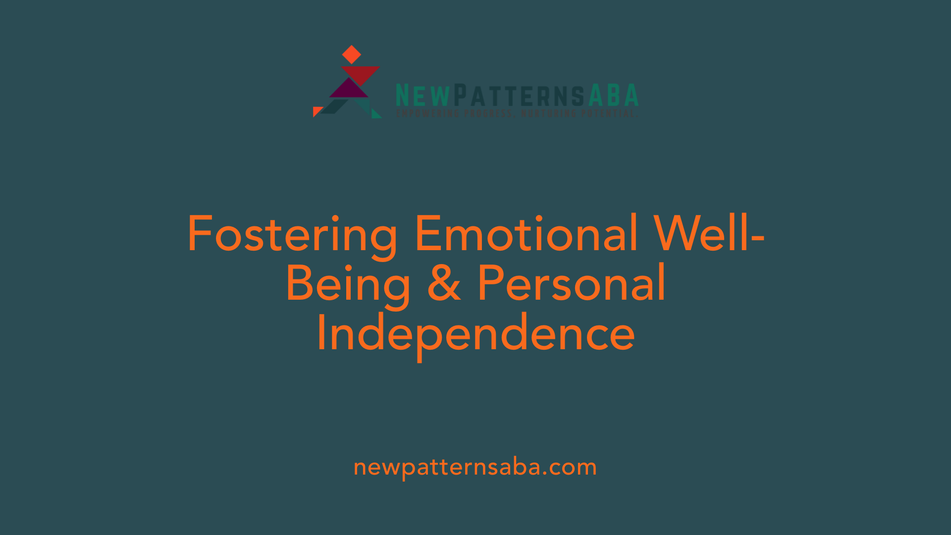 Fostering Emotional Well-Being &amp; Personal Independence