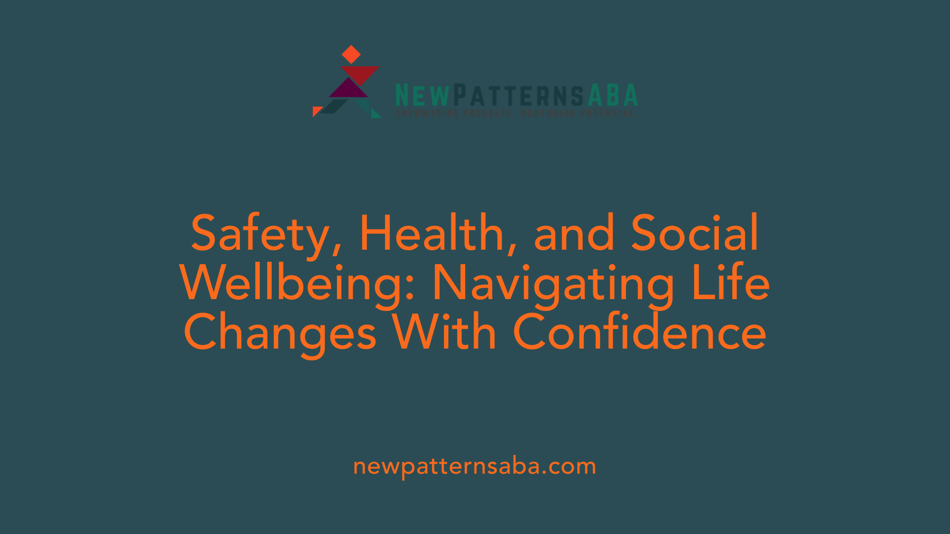 Safety, Health, and Social Wellbeing: Navigating Life Changes With Confidence