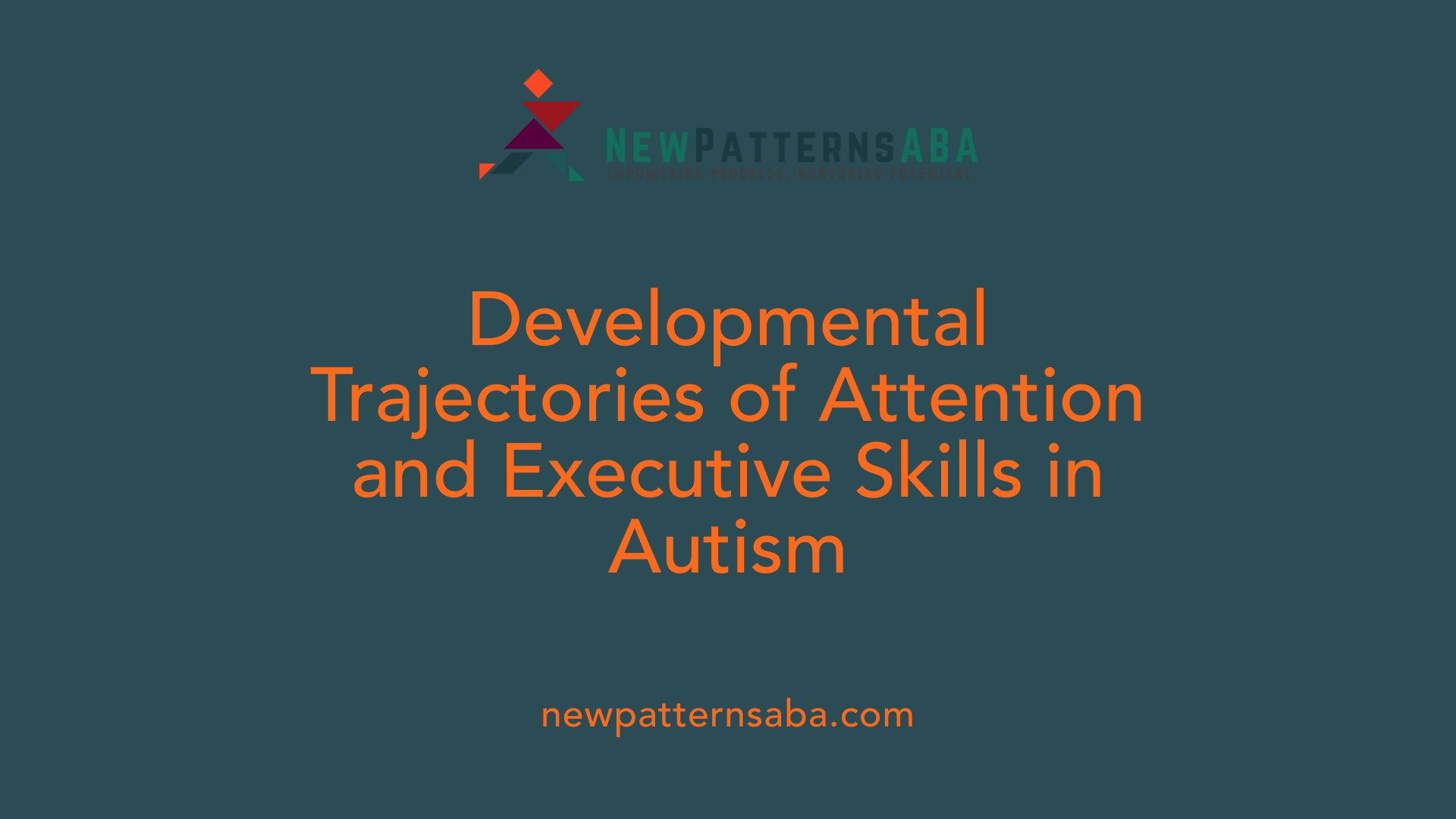 Developmental Trajectories of Attention and Executive Skills in Autism