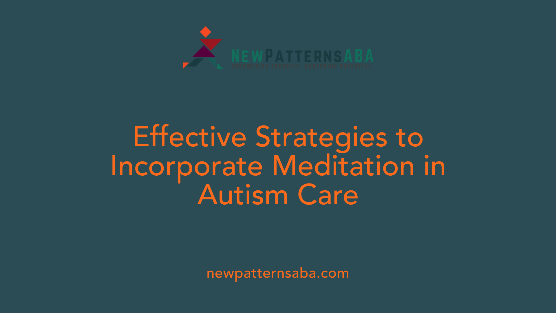 Effective Strategies to Incorporate Meditation in Autism Care