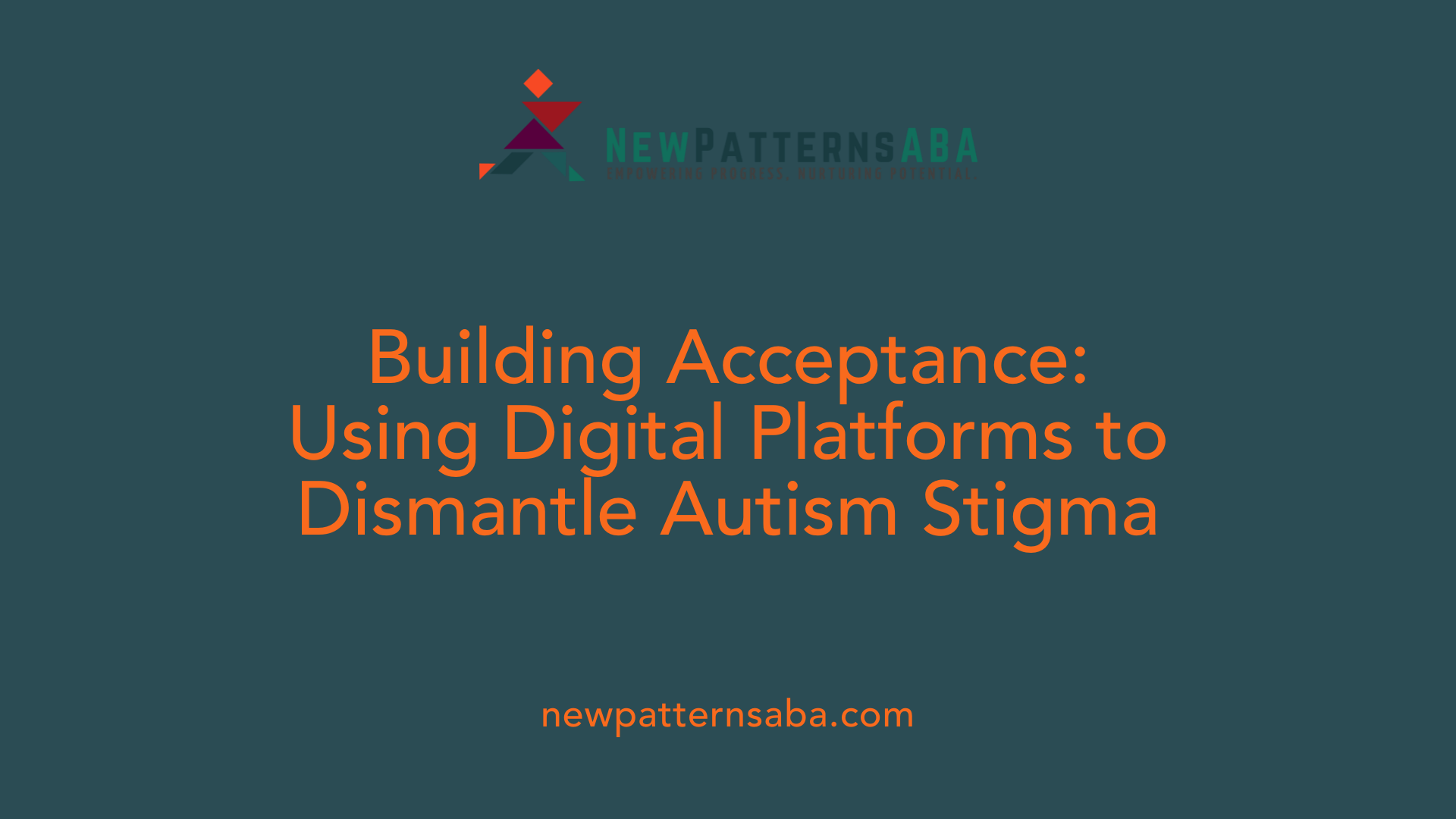 Building Acceptance: Using Digital Platforms to Dismantle Autism Stigma